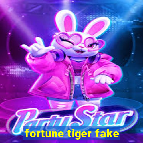 fortune tiger fake